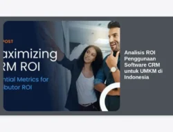 Analisis ROI Penggunaan Software CRM untuk UMKM di Indonesia
