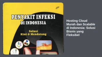 Hosting Cloud Murah dan Scalable di Indonesia: Solusi Bisnis yang Fleksibel