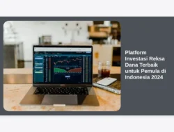 Platform Investasi Reksa Dana Terbaik untuk Pemula di Indonesia 2024