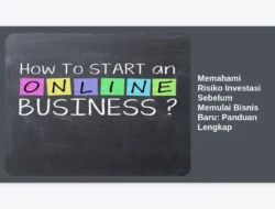 Memahami Risiko Investasi Sebelum Memulai Bisnis Baru: Panduan Lengkap