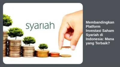 Membandingkan Platform Investasi Saham Syariah di Indonesia: Mana yang Terbaik?