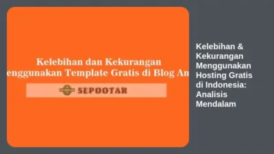 Kelebihan & Kekurangan Menggunakan Hosting Gratis di Indonesia: Analisis Mendalam