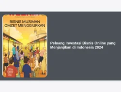 Peluang Investasi Bisnis Online yang Menjanjikan di Indonesia 2024