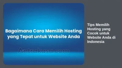 Tips Memilih Hosting yang Cocok untuk Website Anda di Indonesia