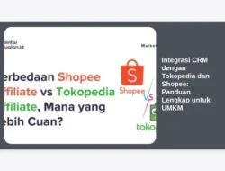 Integrasi CRM dengan Tokopedia dan Shopee: Panduan Lengkap untuk UMKM
