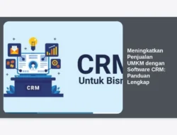 Meningkatkan Penjualan UMKM dengan Software CRM: Panduan Lengkap