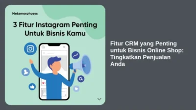 Fitur CRM yang Penting untuk Bisnis Online Shop: Tingkatkan Penjualan Anda