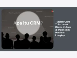 Tutorial CRM Zoho untuk Bisnis Kuliner di Indonesia: Panduan Lengkap