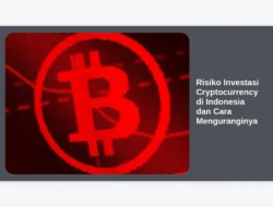 Risiko Investasi Cryptocurrency di Indonesia dan Cara Menguranginya