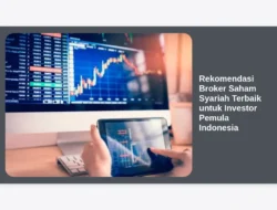 Rekomendasi Broker Saham Syariah Terbaik untuk Investor Pemula Indonesia