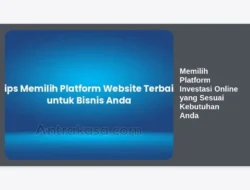 Memilih Platform Investasi Online yang Sesuai Kebutuhan Anda