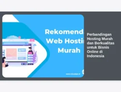 Perbandingan Hosting Murah dan Berkualitas untuk Bisnis Online di Indonesia