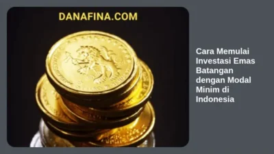 Cara Memulai Investasi Emas Batangan dengan Modal Minim di Indonesia