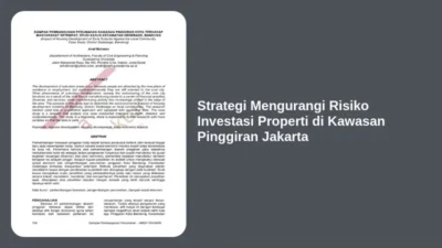 Strategi Mengurangi Risiko Investasi Properti di Kawasan Pinggiran Jakarta