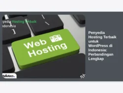 Penyedia Hosting Terbaik untuk WordPress di Indonesia: Perbandingan Lengkap