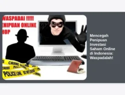 Mencegah Penipuan Investasi Saham Online di Indonesia: Waspadalah!