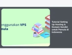 Tutorial Setting Up Hosting & Domain Sendiri untuk Pemula di Indonesia