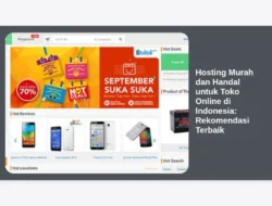 Hosting Murah dan Handal untuk Toko Online di Indonesia: Rekomendasi Terbaik