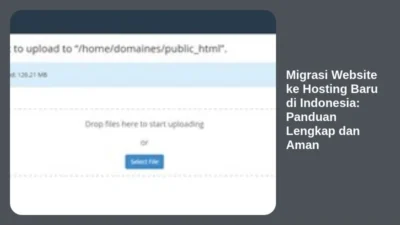 Migrasi Website ke Hosting Baru di Indonesia: Panduan Lengkap dan Aman