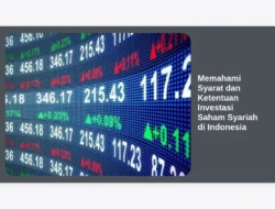 Memahami Syarat dan Ketentuan Investasi Saham Syariah di Indonesia