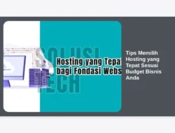 Tips Memilih Hosting yang Tepat Sesuai Budget Bisnis Anda