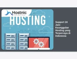Support 24 Jam: Keunggulan Hosting yang Terpercaya di Indonesia