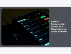 Analisa Fundamental Saham Blue Chip Indonesia untuk Investasi