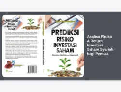Analisa Risiko & Return Investasi Saham Syariah bagi Pemula