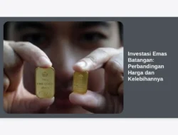 Investasi Emas Batangan: Perbandingan Harga dan Kelebihannya