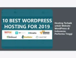 Hosting Terbaik untuk Website WordPress di Indonesia: Performa Tinggi