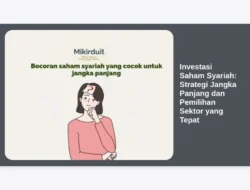 Investasi Saham Syariah: Strategi Jangka Panjang dan Pemilihan Sektor yang Tepat