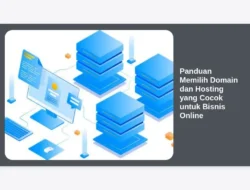 Panduan Memilih Domain dan Hosting yang Cocok untuk Bisnis Online