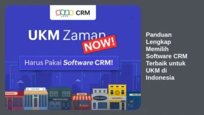 Panduan Lengkap Memilih Software CRM Terbaik untuk UKM di Indonesia