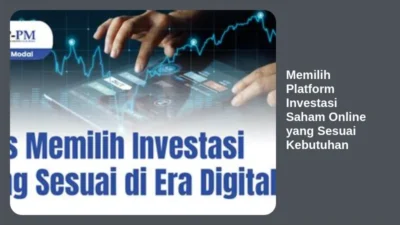 Memilih Platform Investasi Saham Online yang Sesuai Kebutuhan
