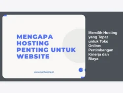 Memilih Hosting yang Tepat untuk Toko Online: Pertimbangan Kinerja dan Biaya