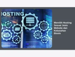 Memilih Hosting Sesuai Jenis Website dan Kebutuhan Bisnis