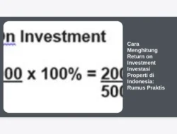 Cara Menghitung Return on Investment Investasi Properti di Indonesia: Rumus Praktis