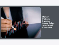 Memilih Platform Investasi Saham Online yang Sesuai Kebutuhan