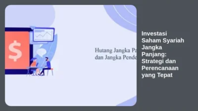 Investasi Saham Syariah Jangka Panjang: Strategi dan Perencanaan yang Tepat