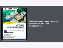 Risiko Investasi Cryptocurrency di Indonesia dan Cara Mengatasinya