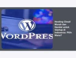 Hosting Cloud Murah dan Handal untuk Startup di Indonesia: Pilih Mana?