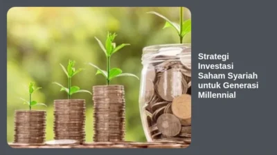 Strategi Investasi Saham Syariah untuk Generasi Millennial