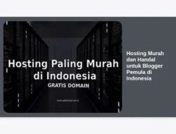 Hosting Murah dan Handal untuk Blogger Pemula di Indonesia