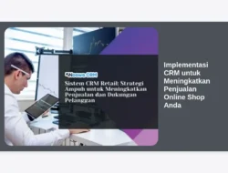Implementasi CRM untuk Meningkatkan Penjualan Online Shop Anda