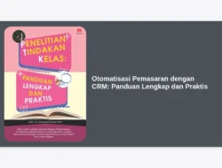 Otomatisasi Pemasaran dengan CRM: Panduan Lengkap dan Praktis