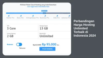 Perbandingan Harga Hosting Unlimited Terbaik di Indonesia 2024