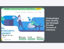 Perbandingan Fitur Hosting dari Berbagai Provider Ternama di Indonesia