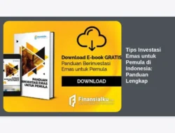 Tips Investasi Emas untuk Pemula di Indonesia: Panduan Lengkap