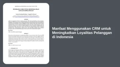 Manfaat Menggunakan CRM untuk Meningkatkan Loyalitas Pelanggan di Indonesia