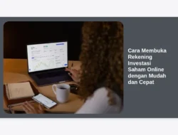 Cara Membuka Rekening Investasi Saham Online dengan Mudah dan Cepat
